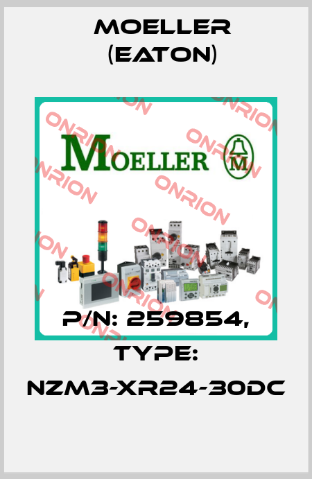P/N: 259854, Type: NZM3-XR24-30DC Moeller (Eaton)