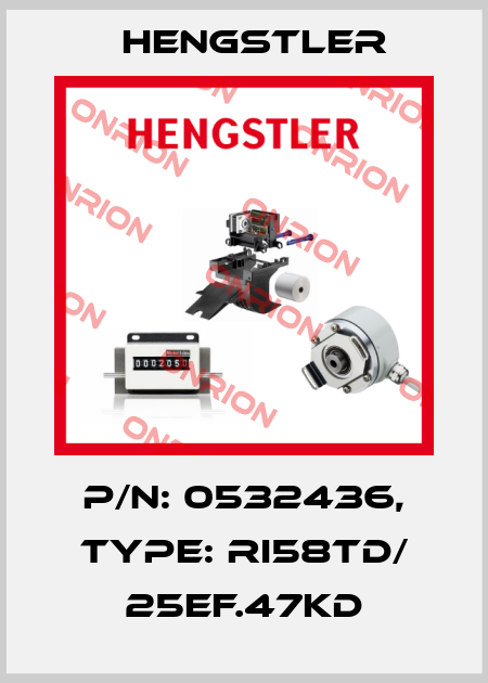 p/n: 0532436, Type: RI58TD/ 25EF.47KD Hengstler