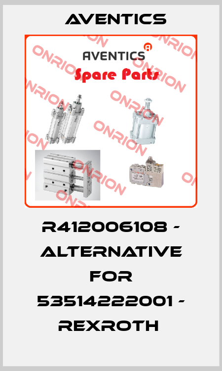 R412006108 - alternative for 53514222001 - Rexroth  Aventics