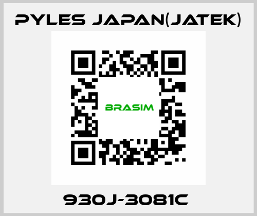 930J-3081C  Pyles Japan(Jatek)