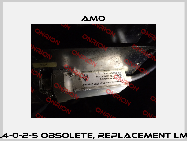 LMK-102.4-0-2-5 obsolete, replacement LMK 1010S  Amo