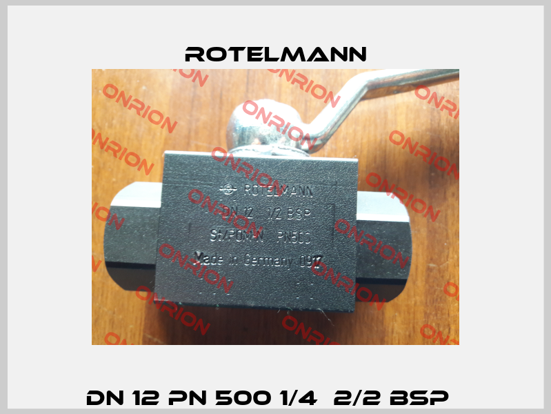 DN 12 PN 500 1/4  2/2 BSP   Rotelmann