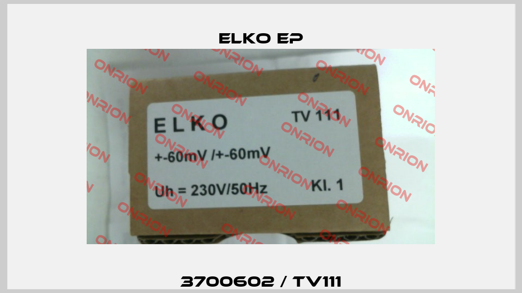 3700602 / TV111 Elko EP
